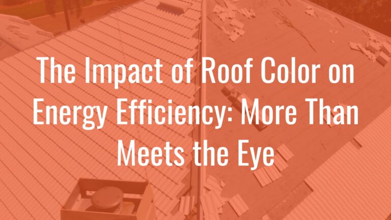 The Impact of Roof Color on Energy Efficiency: More Than Meets the Eye