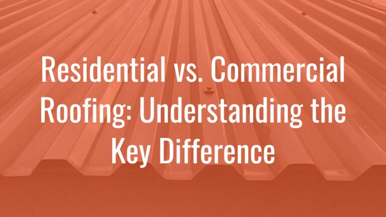 Residential vs. Commercial Roofing: Understanding the Key Differences