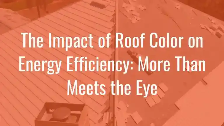 Text stating the impact of roof color on energy efficiency involves considerations beyond appearance.