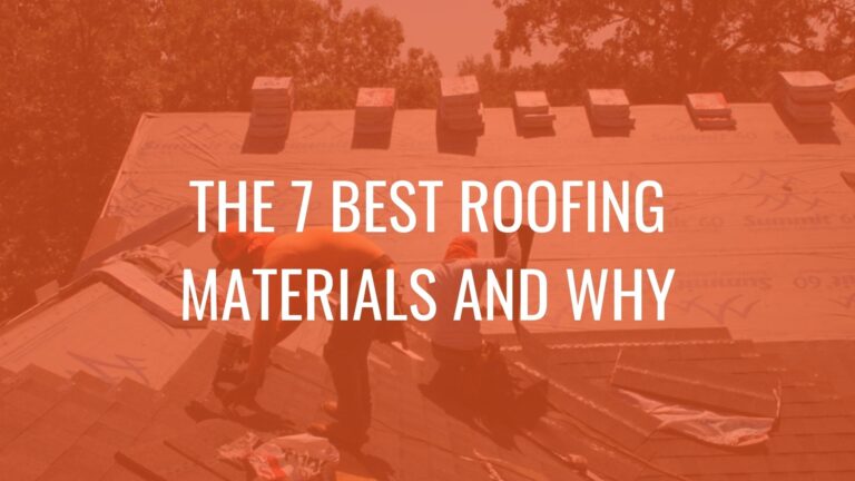 The 7 Best Roofing Materials and Why