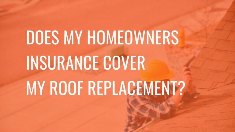 Does My Homeowners Insurance Cover My Roof Replacement?