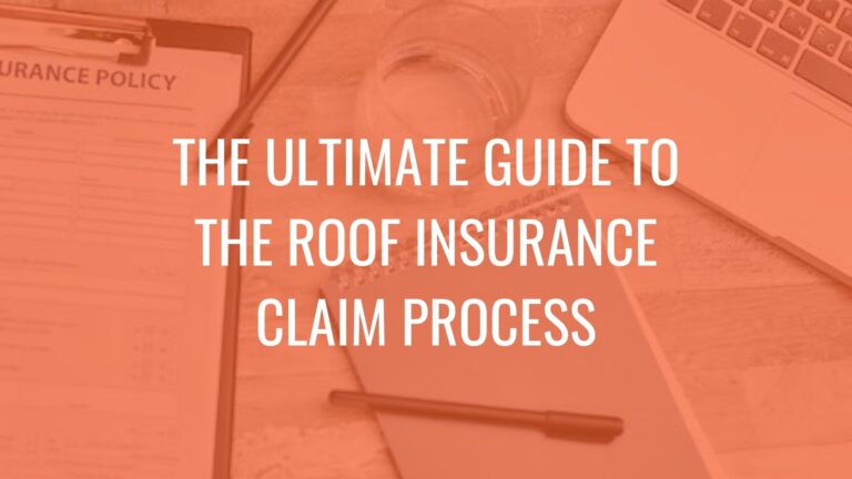 The Ultimate Guide to the Roof Insurance Claim Process