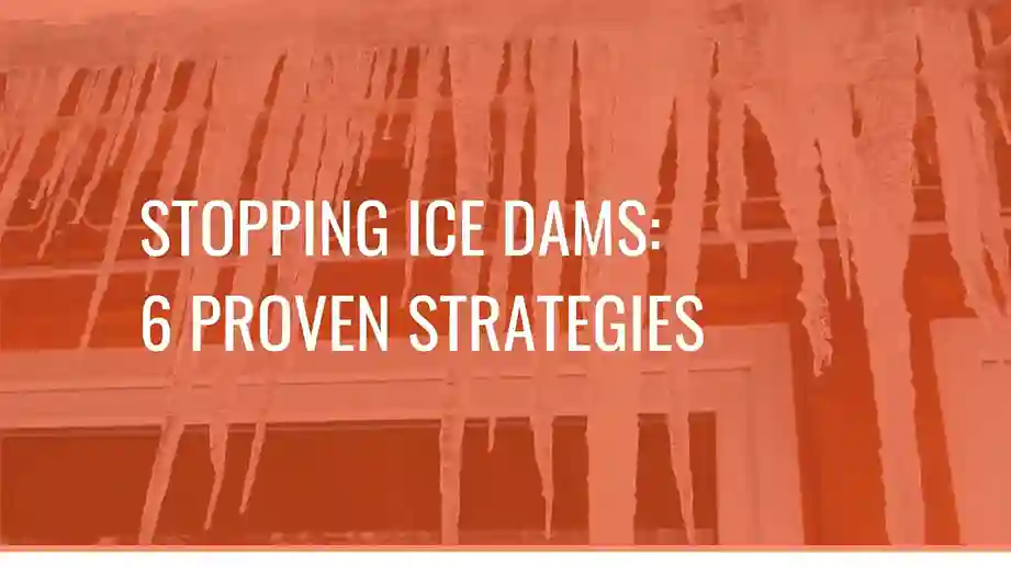 Stopping ice dams advice with six proven strategies text over icicles hanging from roof edge