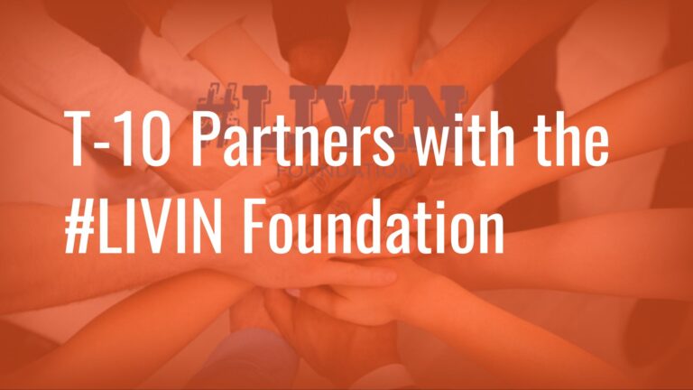 T-10 Partners with the #LIVIN Foundation