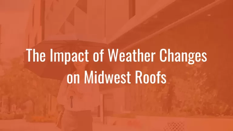 The Impact of Weather Changes on Midwest Roofs